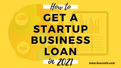how to get a startup business loan in 2021