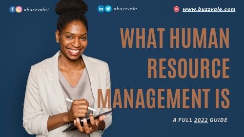 What Human Resource Management is (A Full 2022 Guide)