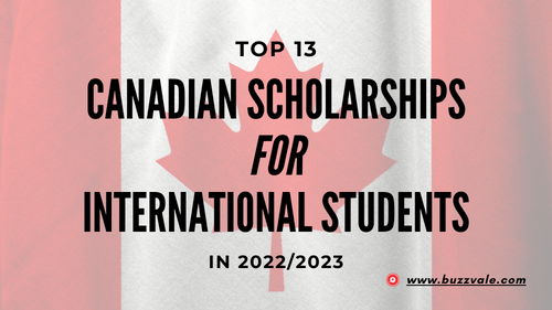 Top 13 Canada Scholarship for International Students in 2022/2023